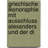 Griechische Ikonoraphie Mit Ausschluss Alexanders Und Der Di by John Jakob Bernoulli