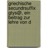 Griechische Secundrsuffix Gtys@, Ein Beitrag Zur Lehre Von D door Johann Georg Buhler