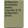Grillparzers Smmtliche Werke, Volumes 9-10 Grillparzers Smmt door Josef Weilen