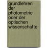 Grundlehren Der Photometrie Oder Der Optischen Wissenschafte by Karl Christian Von Langsdorf