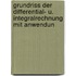 Grundriss Der Differential- U. Integralrechnung Mit Anwendun