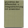 Grundriss Der Differential- U. Integralrechnung Mit Anwendun door M[Ax] Stegemann