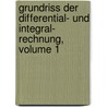 Grundriss Der Differential- Und Integral- Rechnung, Volume 1 door M[Ax] Stegemann