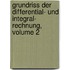 Grundriss Der Differential- Und Integral- Rechnung, Volume 2