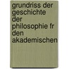 Grundriss Der Geschichte Der Philosophie Fr Den Akademischen by Wilhelm Gottlieb Tennemann