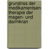 Grundriss Der Medikamentsen Therapie Der Magen- Und Darmkran door Palmir Rodari