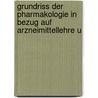 Grundriss Der Pharmakologie in Bezug Auf Arzneimittellehre U door Oswald Schmiedeberg