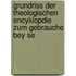 Grundriss Der Theologischen Encyklopdie Zum Gebrauche Bey Se