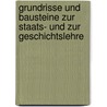 Grundrisse Und Bausteine Zur Staats- Und Zur Geschichtslehre by Kurt Breysig