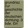 Grundrisz Zur Geschichte Der Deutschen Dichtung. 3 Bde. £In door Karl Goedeke