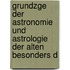 Grundzge Der Astronomie Und Astrologie Der Alten Besonders D