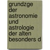 Grundzge Der Astronomie Und Astrologie Der Alten Besonders D door Max Uhlemann