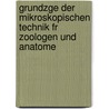 Grundzge Der Mikroskopischen Technik Fr Zoologen Und Anatome door Paul Mayer