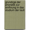 Grundzge Der Phonetik Zur Einfhrung in Das Studium Der Lautl by Georg Eduard Sievers