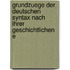 Grundzuege Der Deutschen Syntax Nach Ihrer Geschichtlichen E