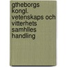 Gtheborgs Kongl. Vetenskaps Och Vitterhets Samhlles Handling door Anonymous Anonymous
