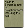 Guide to Penzance and Its Neighbourhood, Including the Islan door John Sampson Courtney