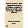 Guide to the History of the Laws and Constitutions of Englan door Thomas Chisholme Anstey