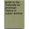 Guide to the Materials for American History in Cuban Archive by Luis Marino Pï¿½Rez