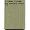 Guide to the Study of the Holy Scriptures in the Form of a C by Augusta Arbuthnot