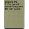 Guide to the Turf;or Pocket Racinf Companion for 1851;contai by Wruff