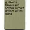 Guilliver's Travels Into Several Remote Nations Of The World door Johathan Swift