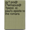 Gy? Prs@ R?wmaous@ ?Pistol. St. Paul's Epistle to the Romans door Hastings Paul