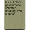 H.K.E. Khler's Gesammelte Schriften, Herausg. Von L. Stephan door Heinrich Karl Von Köhler