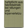 Haftpflicht Aus Fabrikbetrieb Bei Tdtungen Und Krperverletzu by Conrad Schenk