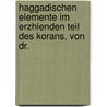 Haggadischen Elemente Im Erzhlenden Teil Des Korans, Von Dr. by Schapiro Israel