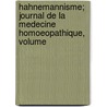 Hahnemannisme; Journal de La Medecine Homoeopathique, Volume door Onbekend