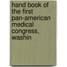 Hand Book of the First Pan-American Medical Congress, Washin door Onbekend
