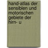 Hand-Atlas Der Sensiblen Und Motorischen Gebiete Der Hirn- U by Carl Hasse