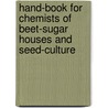 Hand-Book for Chemists of Beet-Sugar Houses and Seed-Culture by Guilford L. Spencer