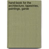Hand-Book for the Architecture, Tapestries, Paintings, Garde by Henry Cole