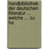 Handbibliothek Der Deutschen Litteratur ... Welche ... Zu Ha door Bohte J.H. and Co