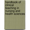 Handbook Of Clinical Teaching In Nursing And Health Sciences door Ph.D. Suplee Patricia Dunphy