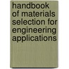 Handbook Of Materials Selection For Engineering Applications by Murray Murray