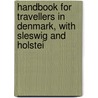 Handbook for Travellers in Denmark, with Sleswig and Holstei door Sir John Murray