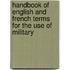 Handbook of English and French Terms for the Use of Military