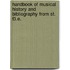Handbook of Musical History and Bibliography from St. £I.E.