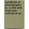 Handbook of Phonography, Or, a New and Improved Method of Wr door Edward James Jones