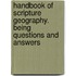 Handbook of Scripture Geography. Being Questions and Answers