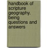Handbook of Scripture Geography. Being Questions and Answers by Andrew Thomson