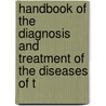 Handbook of the Diagnosis and Treatment of the Diseases of t door Carl Seiler