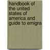 Handbook of the United States of America and Guide to Emigra door Onbekend