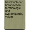 Handbuch Der Botanischen Terminologie Und Systemkunde, Volum by Gottl[Ieb] Wilhelm Bischoff