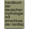 Handbuch Der Deutschen Mythologie Mit Einschluss Der Nordisc door Karl Joseph Simrock