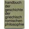 Handbuch Der Geschichte Der Griechisch Romischen Philosophie door Christian August Brandis