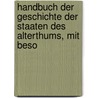 Handbuch Der Geschichte Der Staaten Des Alterthums, Mit Beso door Arnold Herrmann Ludwig Heeren